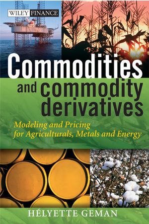 Commodities and Commodity Derivatives: Modeling and Pricing for Agriculturals, Metals and Energy (0470687738) cover image