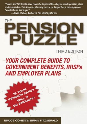 The Pension Puzzle: Your Complete Guide to Government Benefits, RRSPs, and Employer Plans, 3rd Edition (0470839538) cover image