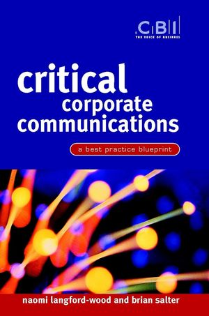 Critical Corporate Communications: A Best Practice Blueprint (0470847638) cover image