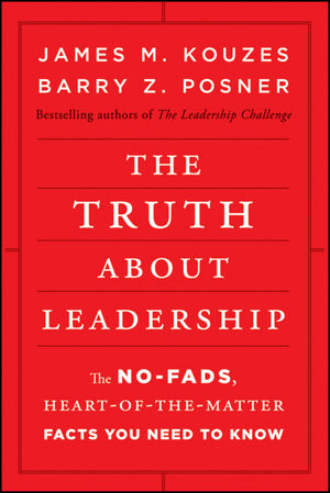 The Truth about Leadership: The No-fads, Heart-of-the-Matter Facts You Need to Know (0470872438) cover image