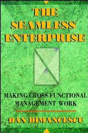 The Seamless Enterprise: Making Cross-Functional Management Work (0471131938) cover image