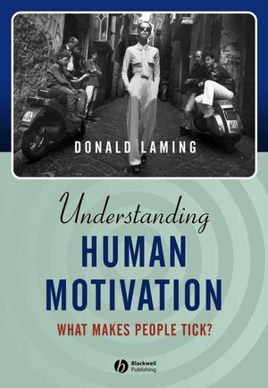 Understanding Human Motivation: What Makes People Tick? (0631219838) cover image