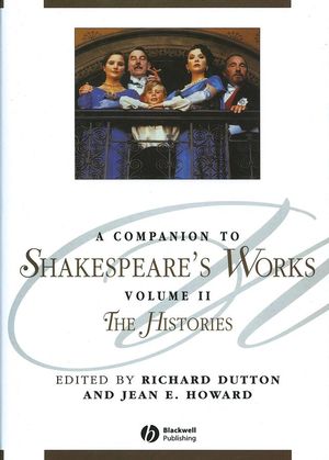 A Companion to Shakespeare's Works, Volume II: The Histories (0631226338) cover image