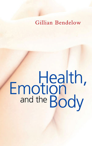 Health, Emotion and The Body (0745636438) cover image