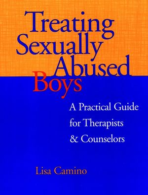 Treating Sexually Abused Boys: A Practical Guide for Therapists & Counselors (0787947938) cover image