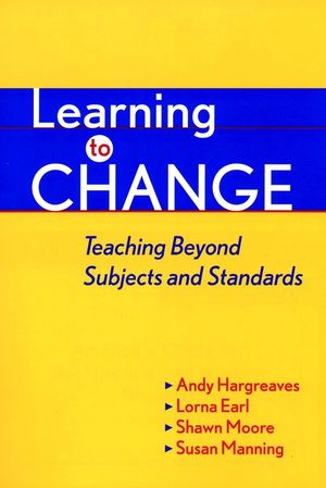 Learning to Change: Teaching Beyond Subjects and Standards  (0787958638) cover image
