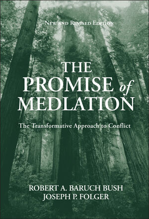 The Promise of Mediation: The Transformative Approach to Conflict, Revised Edition (0787974838) cover image