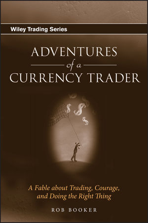 Adventures of a Currency Trader: A Fable about Trading, Courage, and Doing the Right Thing (1118044738) cover image