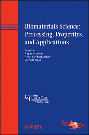 Biomaterials Science -- Processing, Properties, and Applications: Ceramic Transactions, Volume 228 (1118144538) cover image