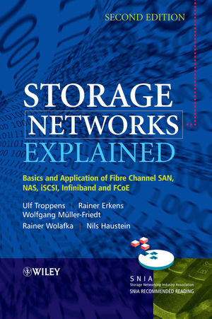 Storage Networks Explained: Basics and Application of Fibre Channel SAN, NAS, iSCSI, InfiniBand and FCoE, 2nd Edition (1119965438) cover image