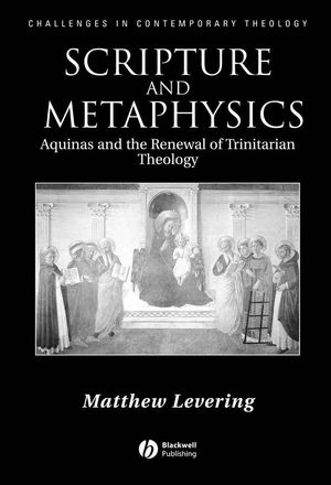 Scripture and Metaphysics: Aquinas and the Renewal of Trinitarian Theology (1405117338) cover image