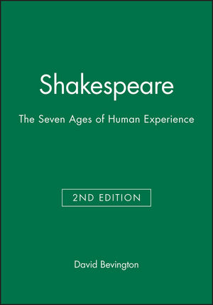 Shakespeare: The Seven Ages of Human Experience, 2nd Edition (1405127538) cover image