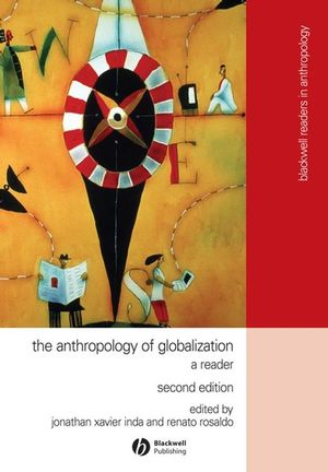 The Anthropology of Globalization: A Reader, 2nd Edition (1405136138) cover image