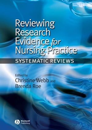 Reviewing Research Evidence for Nursing Practice: Systematic Reviews (1405144238) cover image