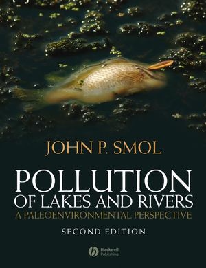 Pollution of Lakes and Rivers: A Paleoenvironmental Perspective, 2nd Edition (1405159138) cover image