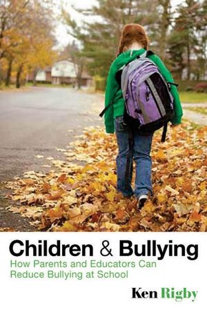 Children and Bullying: How Parents and Educators Can Reduce Bullying at School (1405162538) cover image