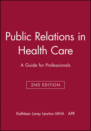 Public Relations in Health Care: A Guide for Professionals, 2nd Edition (1556481438) cover image