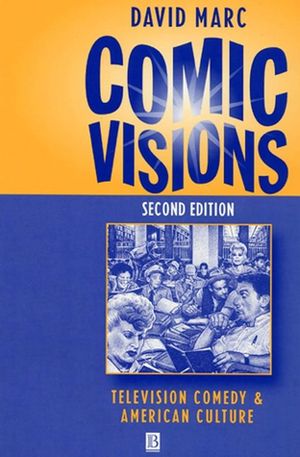 Comic Visions: Television Comedy and American Culture, 2nd Edition (1577180038) cover image