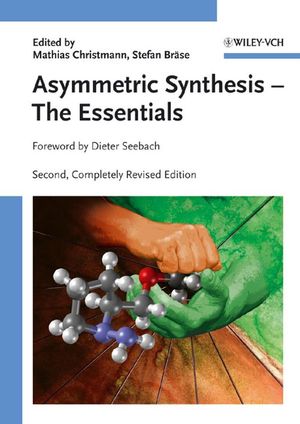 Asymmetric Synthesis: The Essentials, 2nd, Completely Revised Edition (3527320938) cover image