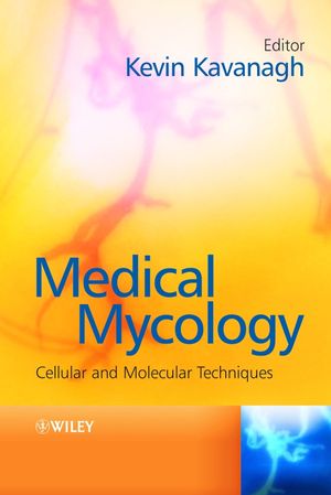 Medical Mycology: Cellular and Molecular Techniques (0470019239) cover image