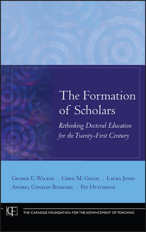 The Formation of Scholars: Rethinking Doctoral Education for the Twenty-First Century (0470197439) cover image