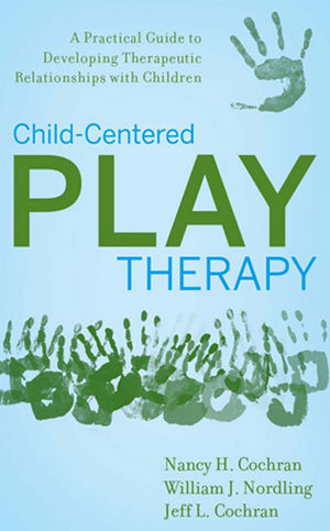 Child-Centered Play Therapy: A Practical Guide to Developing Therapeutic Relationships with Children (0470442239) cover image
