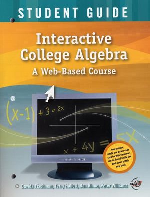 Interactive College Algebra: A Web-Based Course, Student Guide (0470459239) cover image