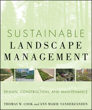 Sustainable Landscape Management: Design, Construction, and Maintenance (0470480939) cover image