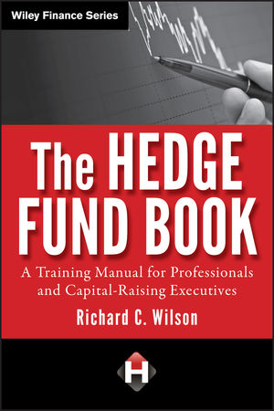 The Hedge Fund Book: A Training Manual for Professionals and Capital-Raising Executives  (0470520639) cover image