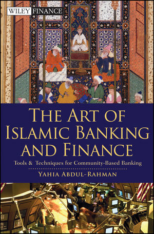 The Art of Islamic Banking and Finance: Tools and Techniques for Community-Based Banking (0470572639) cover image