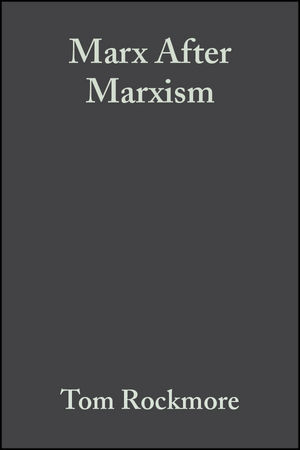 Marx After Marxism: The Philosophy of Karl Marx (0470695439) cover image