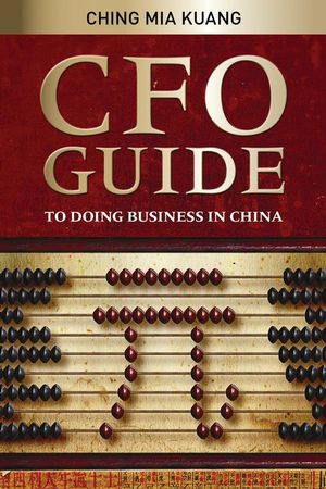 CFO Guide to Doing Business in China (0470823739) cover image