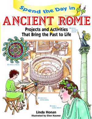 Spend the Day in Ancient Rome: Projects and Activities that Bring the Past to Life (0471154539) cover image
