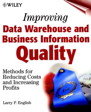 Improving Data Warehouse and Business Information Quality: Methods for Reducing Costs and Increasing Profits (0471253839) cover image