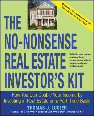 The No-Nonsense Real Estate Investor's Kit: How You Can Double Your Income By Investing in Real Estate on a Part-Time Basis (0471756539) cover image