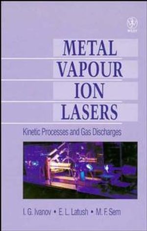 Metal Vapour Ion Lasers: Kinetic Processes and Gas Discharges (0471955639) cover image