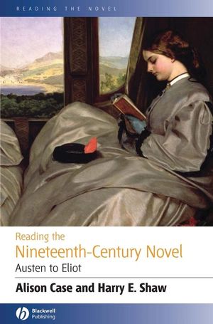 Reading the Nineteenth-century Novel: Austen to Eliot (0631231439) cover image