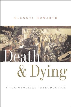 Death and Dying: A Sociological Introduction (0745625339) cover image