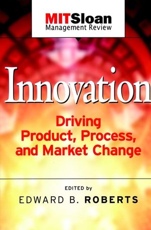 Innovation: Driving Product, Process, and Market Change (0787962139) cover image