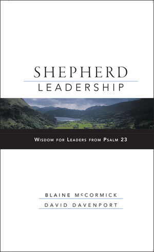 Shepherd Leadership: Wisdom for Leaders from Psalm 23 (0787966339) cover image