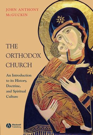 The Orthodox Church: An Introduction to its History, Doctrine, and Spiritual Culture (1444393839) cover image