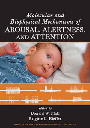 Molecular and Biophysical Mechanisms of Arousal, Alertness and Attention, Volume 1129 (1573317039) cover image