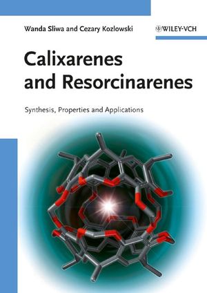 Calixarenes and Resorcinarenes: Synthesis, Properties and Applications (3527322639) cover image