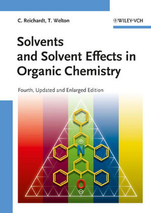 Solvents and Solvent Effects in Organic Chemistry, 4th, Updated and Enlarged Edition (3527324739) cover image