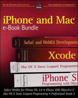 iPhone and Mac Wrox e-Book Bundle: Safari WebKit for iPhone OS 3.0, iPhone SDK Objective-C, Mac OS X Snow Leopard Programming, Professional Xcode 3 (047062163X) cover image