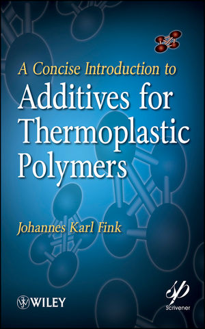 A Concise Introduction to Additives for Thermoplastic Polymers (047062423X) cover image
