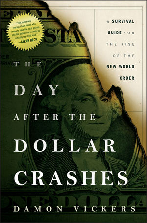 The Day After the Dollar Crashes: A Survival Guide for the Rise of the New World Order (047091033X) cover image