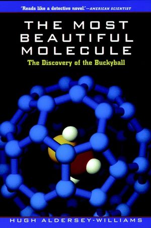 The Most Beautiful Molecule: The Discovery of the Buckyball (047119333X) cover image