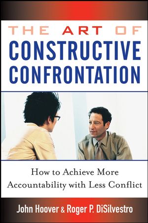 The Art of Constructive Confrontation: How to Achieve More Accountability with Less Conflict (047171853X) cover image
