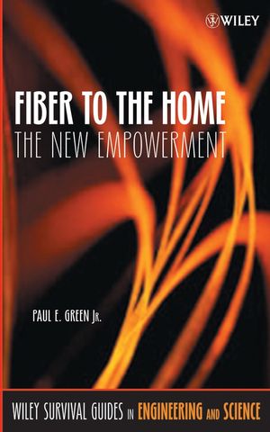 Fiber to the Home: The New Empowerment  (047175563X) cover image